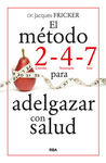 EL MÉTODO 2 - 4 - 7 PARA ADELGAZAR CON SALUD