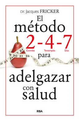 El Método 2 - 4 - 7 para Adelgazar con Salud