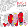 JAPON SECRETO (LIBRO ANTIESTRES PARA COLOREAR)