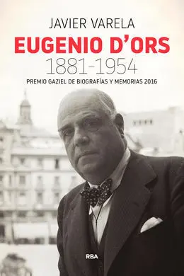 Eugenio D'ors 1881-1954 (P. Gaziel 2016)