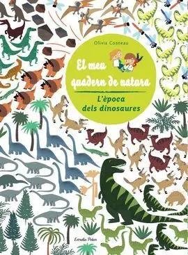 L'època Dels Dinosaures. El Meu Quadern de Natura