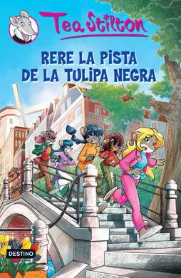 Tea Stilton. 18: Rere la Pista de la Tulipa Negra