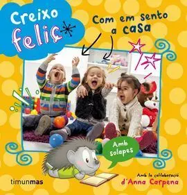 Creixo Feliç. Com Em Sento a Casa