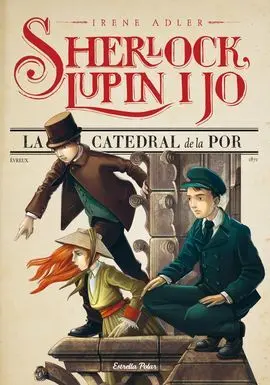 Sherlock, Lupin I Jo. 4: la Catedral de la por