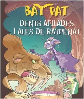 Bat Pat. Dents de Sabre I Ales de Ratpenat