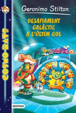 Cosmo-Rats. 4: Desafiament Galàctic a L'últim Gol