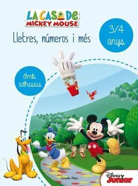 La Casa de Mickey Mouse. Lletres, Números I Més 3/4 Anys