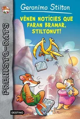 Prehisto-Rats. 10: Vénen Notícies que Faran Bramar, Stiltonut!