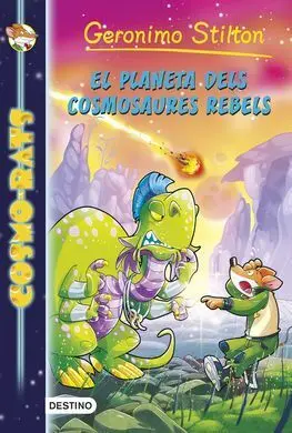 Cosmo-Rats. 5: el Planeta Dels Cosmosaures Rebels