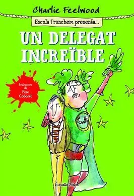Escola Trunchem Presenta. 1: un Delegat Increïble