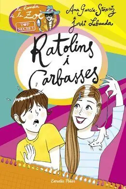 Zoè Top Secret. 6: Ratolins I Carbasses