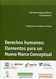 Derechos Humanos: Elementos para un Nuevo Marco Conceptual
