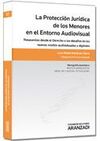 LA PROTECCIÓN JURÍDICA DE LOS MENORES EN EL ENTORNO AUDIOVISUAL (PAPEL)
