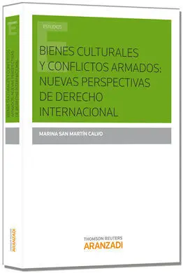 Bienes Culturales y Conflictos Armados: Nuevas Perspectivas de Derecho Internacional