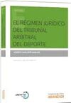 EL RÈGIMEN JURÌDICO DEL TRIBUNAL ARBITRAL DEL DEPORTE