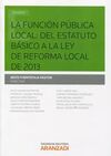 LA FUNCIÓN PÚBLICA LOCAL DEL ESTATUTO BÁSICO A LA LEY DE REFORMA LOCAL DE 2013