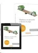Hipoteca, Su Ejecución y Dación en Pago (Dúo)