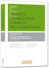 PATENTES FARMACÉUTICAS Y DERECHO DE LA COMPETENCIA