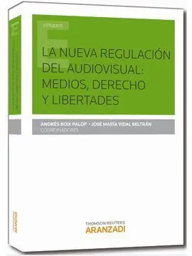 La Nueva Regulación del Audiovisual: Medios, Derechos y Libertades