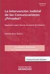 LA INTERVENCION JUDICIAL DE LAS COMUNICACIONES ¿PRIVADAS?