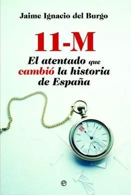 11-M. El Atentado que Cambió la Historia de España