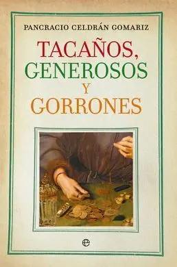 Tacaños, Generosos y Gorrones