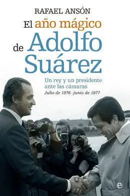 El Año Mágico de Adolfo Suarez