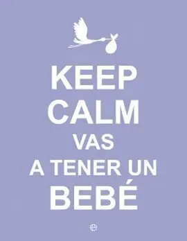 Keep Calm Vas a Tener un Bebé