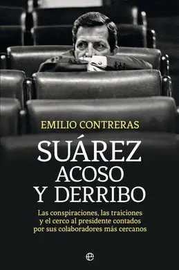 Suárez. Acoso y Derribo