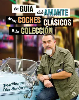 La Guía del Amante de los Coches Clásicos y de Colección