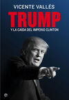 TRUMP Y LA CAÍA DEL IMPERIO CLINTON