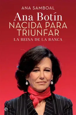 Ana Botín, Nacida para Triunfar