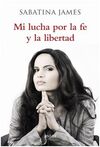 MI LUCHA POR LA FE Y LA LIBERTAD