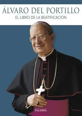 Álvaro del Portillo: el Libro de la Beatificación