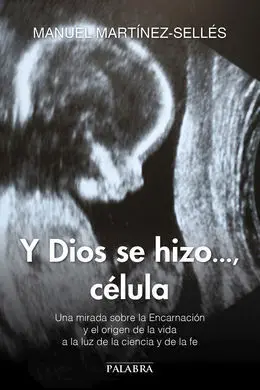 Y Dios se Hizo... Celula