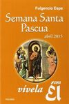 SEMANA SANTA PASCUA 2015, VÍVELA CON ÉL