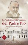 LA AUTOBIOGRAFÍA SECRETA DEL PADRE PIO