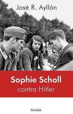 Sophie Scholl Contra Hitler