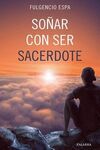 SOÑAR CON SER SACERDOTE