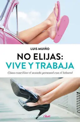No Elijas: Vive y Trabaja (Edición Actualizada)