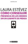 CÓMO CONSEGUIR PRESENCIA EN LOS MEDIOS SIN UN GABINETE DE PRENSA