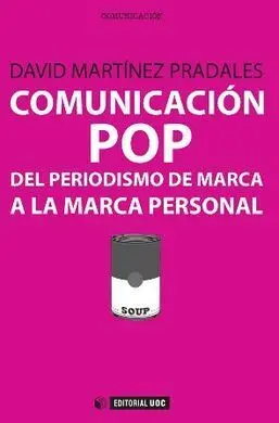 Comunicación Pop: del Periodismo de Marca a la Marca Personal