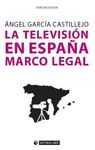 LA TELEVISIÓN EN ESPAÑA. MARCO LEGAL