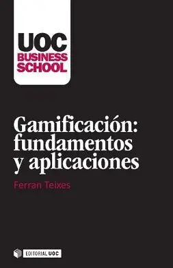Gamificación: Fundamentos y Aplicaciones