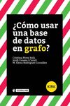 ¿CÓMO USAR UNA BASE DE DATOS EN GRAFO?