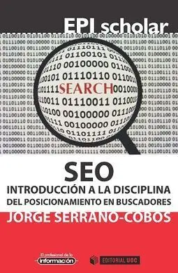 Seo. Introducción a la Disciplina del Posicionamiento en Buscadores