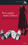 PERO ¿QUIÉN MATÓ A HARRY?