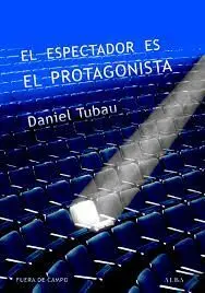 El Espectador Es el Protagonista