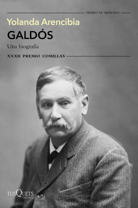 Galdós. Una Biografía Xxxii Premio Comillas 2020)- 16 Junio