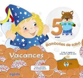 Bambolles de Sabò - 5 Anys - Vacances